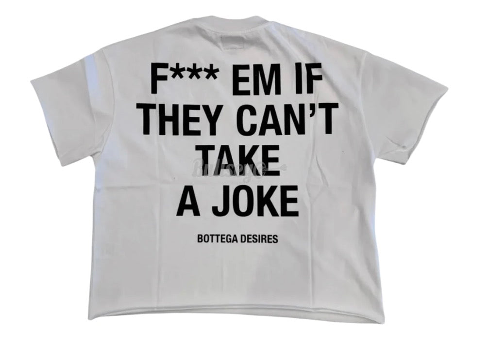 Bottega Desires Fuck Em White Tee